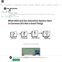 What IKEA and Our Education System Have in Common (It’s Not a Good Thing)