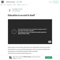 Education is an end in itself – TallBlackOneSugar