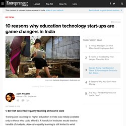 10 reasons why education technology start-ups are game changers in India