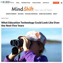What Education Technology Could Look Like Over the Next Five Years