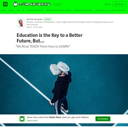 Education is the Key to a Better Future, But…