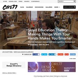 Sloyd Education Theory: Making Things With Your Hands Makes You Smarter