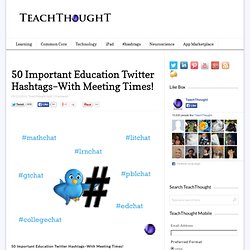 The 50 Best Education Twitter Hashtags