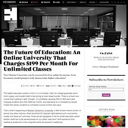 The Future Of Education: An Online University That Charges $199 Per Month For Unlimited Classes