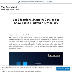 Use Educational Platform Dchained to Know About Blockchain Technology – The Dechained