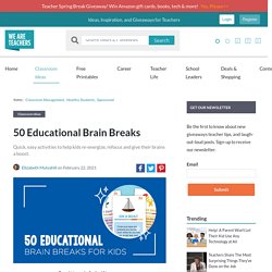 50 Educational Brain Breaks that Your Students Will Love!