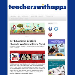 197 Educational YouTube Channels You Should Know About