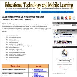 50+ Great Educational Chromebook Apps for Teachers Arranged by Category