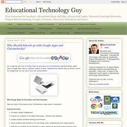 Educational Technology Guy: Why Should Schools go with Google Apps and Chromebooks?