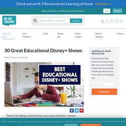 30 Great Educational Disney+ Shows for Distance Learning