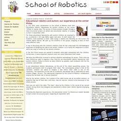 School of Robothics - Educational robotics and autism: our experience at the center Philos