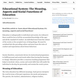 Educational System: The Meaning, Aspects and Social Functions of Education