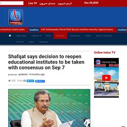 Shafqat says decision to reopen educational institutes to be taken with consensus on Sep 7