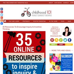 35 Educational Resources to Encourage Inquiry & Inventive Thinking