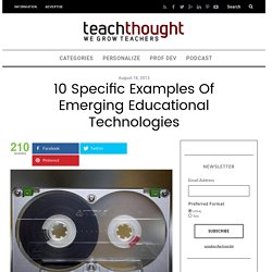 10 Specific Examples Of Emerging Educational Technologies