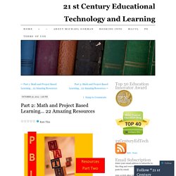 Part 2: Math and Project Based Learning… 22 Amazing Resources