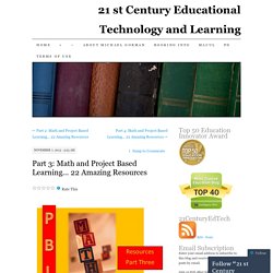 Part 3: Math and Project Based Learning… 22 Amazing Resources