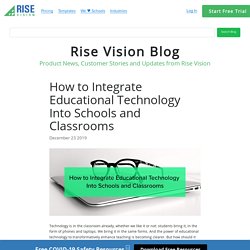 How to Integrate Educational Technology Into Schools and Classrooms