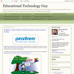 Pearltree - Ben's Guide to US Government - great resource for K12
