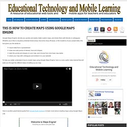Ths is How to Create Maps Using Google Maps Engine