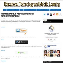 Great Educational Web Tools Created by Teachers for Teachers