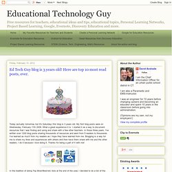 Ed Tech Guy blog is 3 years old! Here are top 10 most read posts, ever.