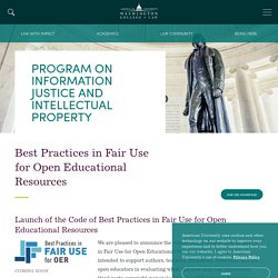 Best Practices in Fair Use for Open Educational Resources - American University Washington College of Law