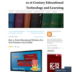 Part 2: Forty Educational Websites For Your Summer 2015 Toolkit