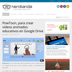 PowToon, para crear videos animados educativos en Google Drive