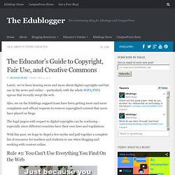 The Educator’s Guide to Copyright, Fair Use, and Creative Commons
