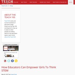 How Educators Can Empower Girls To Think STEM - Blog