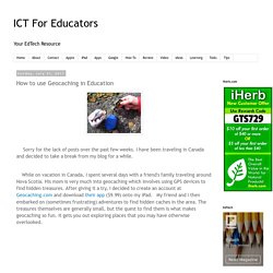 ICT For Educators: How to use Geocaching in Education