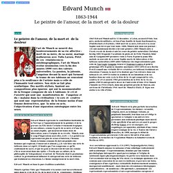 Edvard Munch Le peintre de l'amour, de la mort,de la douleur </font>