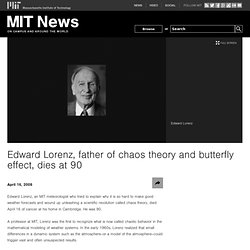 Edward Lorenz, father of chaos theory and butterfly effect, dies at 90