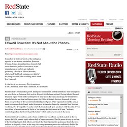 Edward Snowden: It’s Not About the Phones.