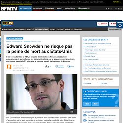 Edward Snowden ne risque pas la peine de mort aux Etats-Unis