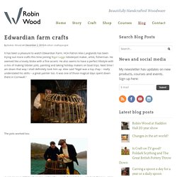 Edwardian farm crafts - Robin Wood