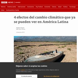 4 efectos del cambio climático que ya se pueden ver en América Latina