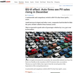 BS-VI effect: Auto firms see PV sales rising in December - Rediff.com