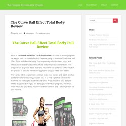 The Curve Ball Effect Total Body Review