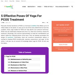 5 Effective Poses Of Yoga For PCOS Treatment - 101YogaStudio