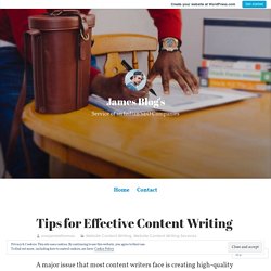 Tips for Effective Content Writing – James Blog's