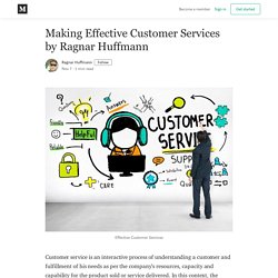 Making Effective Customer Services by Ragnar Huffmann