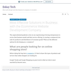 Most Effective Solutions in Business with the Ecommerce Website Development Company – Enkay Tech