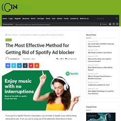 The Most Effective Method for Getting Rid of Spotify Ad blocker