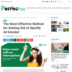 The Most Effective Method for Getting Rid of Spotify Ad blocker