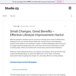 Small Changes, Great Benefits – Effective Lifestyle Improvement Hacks!
