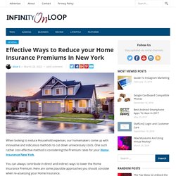 Effective Ways to Reduce your Home Insurance Premiums In New York - Infinity On Loop
