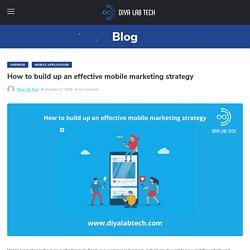 How to build up an effective mobile marketing strategy Diya Lab Tech