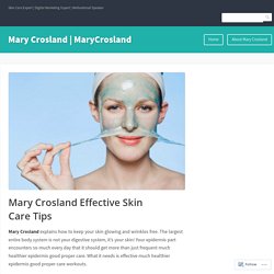 Mary Crosland Effective Skin Care Tips – Mary Crosland